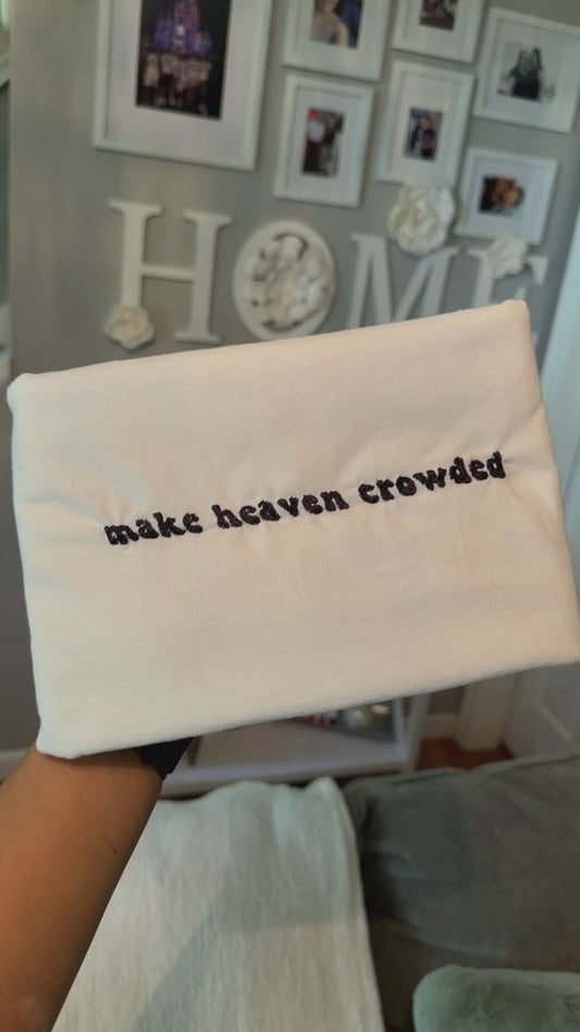 Make Heaven Crowded!